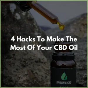 CBD oil hacks